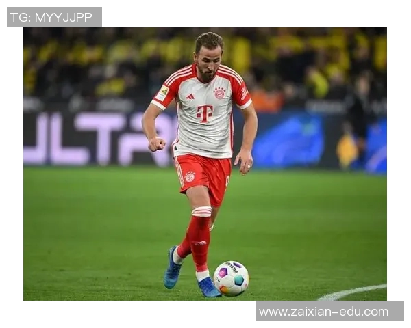 德甲赛场凯恩再度破门展现锋芒助力球队争冠之路